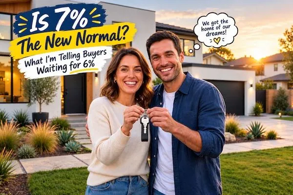 Is 7% The New Normal? What I'm Telling Buyers Waiting for 6%